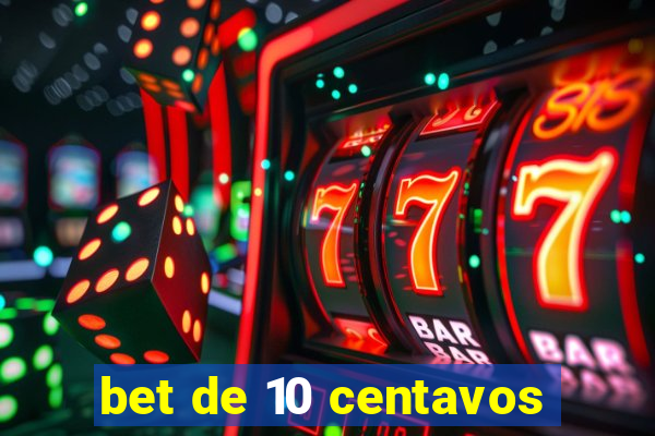 bet de 10 centavos